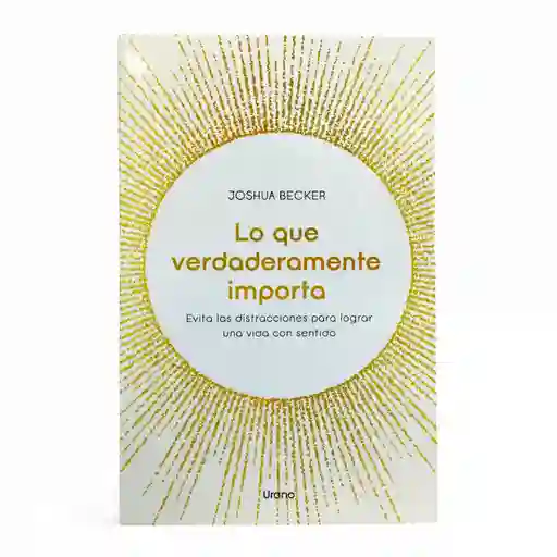 Lo Que Verdaderamente Importa - Joshua Becker | Original