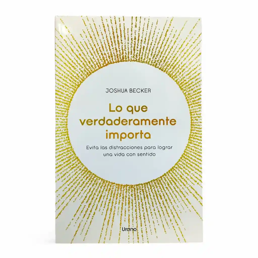 Lo Que Verdaderamente Importa - Joshua Becker | Original