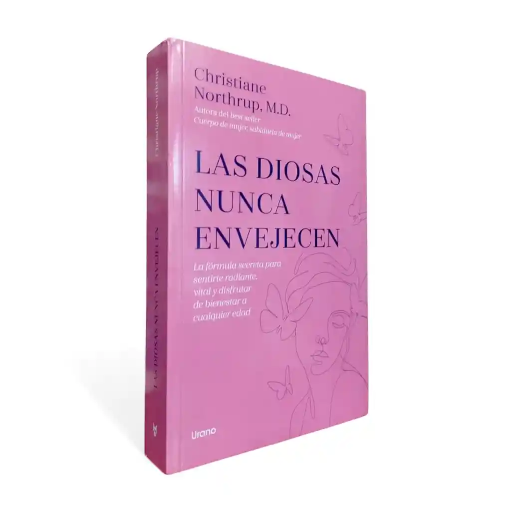 Las Diosas Nunca Envejecen - Christiane Northrup, M.d.