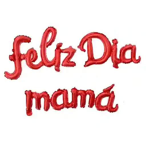 Feliz Dia Mama Globo Metalizado Rojo