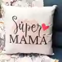 Cojín Para Mamá - Súper Mamá