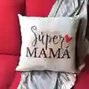 Cojín Para Mamá - Súper Mamá