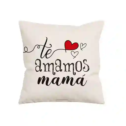 Cojín Para Mamá - Te Amamos Mamá