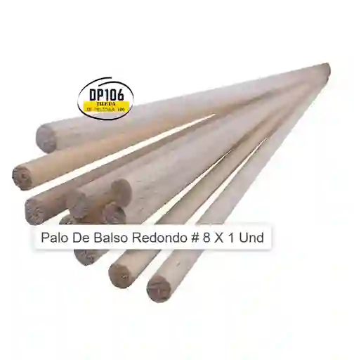 Palo De Balso Redondo # 8 X 1 Und
