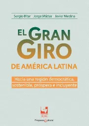 El Gran Giro de América Latina Hacia Una Región Democrática Sostenible Próspera e Incluyente