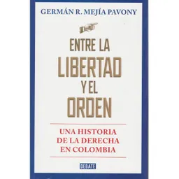 Entre La Libertad Y El Orden