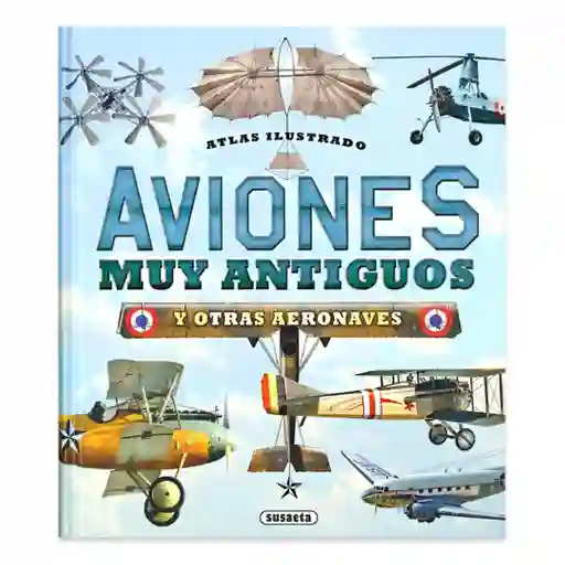 Atlas Ilustrado - Aviones Muy Antiguos Y Otras Aeronaves | Original