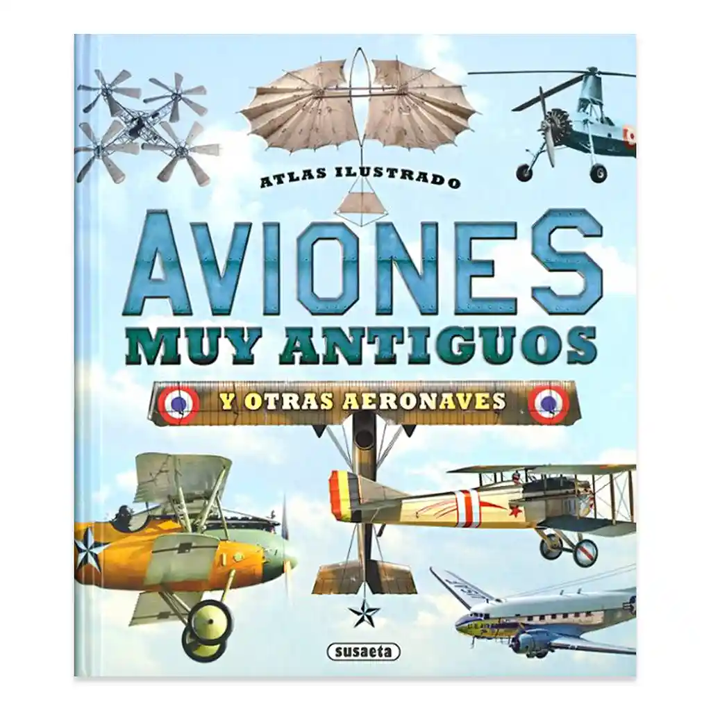 Atlas Ilustrado - Aviones Muy Antiguos Y Otras Aeronaves | Original