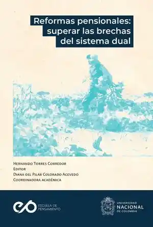 Reformas pensionales: superar las brechas del sistema dual
