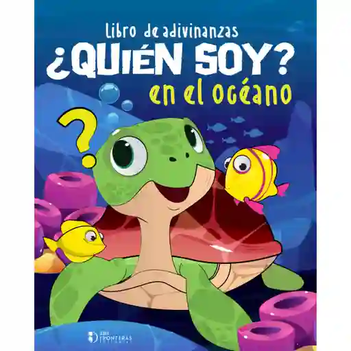 Libro De Adivinanzas ¿quién Soy En El Océano?
