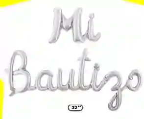 Globo Metalizado, " Mi Bautizo" - Plateado