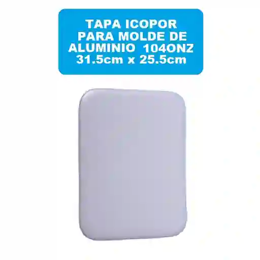 Tapa Para Molde De Aluminio 104onz Icopor X 1und