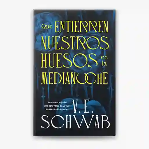 Que Entierren Nuestros Huesos En La Medianoche - ¡preventa!