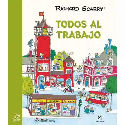 Todos al Trabajo - Richard Scarry