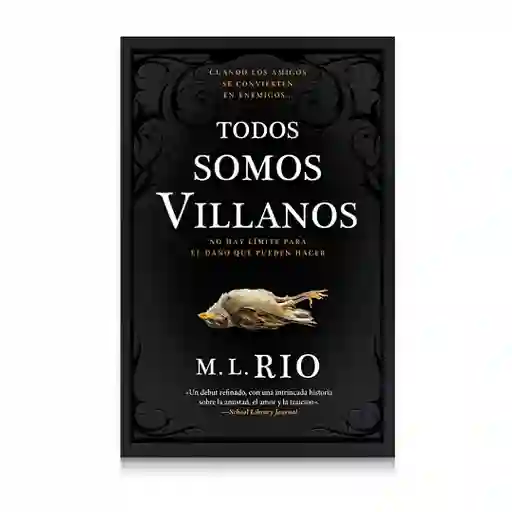 Todos Somos Villanos - M. L. Rio | Amistad, Amor Y Traición | Original