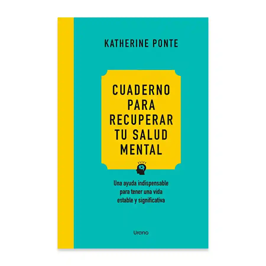 Cuaderno Para Recuperar Tu Salud Mental - Katherine Ponte
