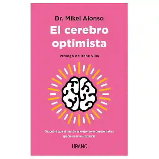 El Cerebro Optimista - Dr. Mikel Alonso | Neurociencia | Original
