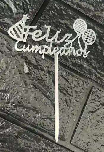 Topper / Toppers Feliz Cumpleaños Acrilico