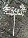 Topper / Toppers Feliz Cumpleaños Acrilico
