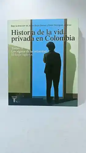 Historia De La Vida Privada En Colombia Tomo 2