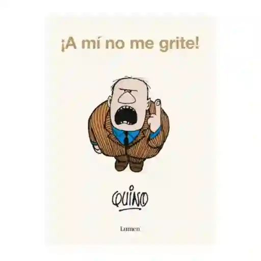 ¡a Mi No Me Grite!