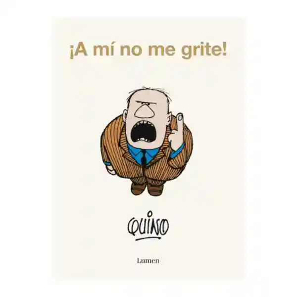 ¡a Mi No Me Grite!