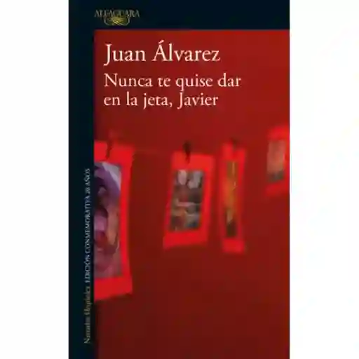 Nunca Te Quise Dar En La Jeta, Javier