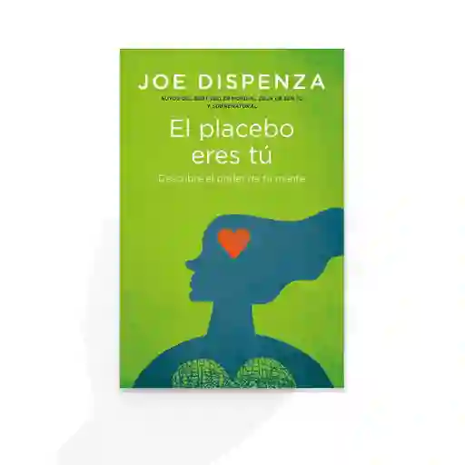 Ed. Bolsillo El Placebo Eres Tú - Descubre Poder De Tu Mente