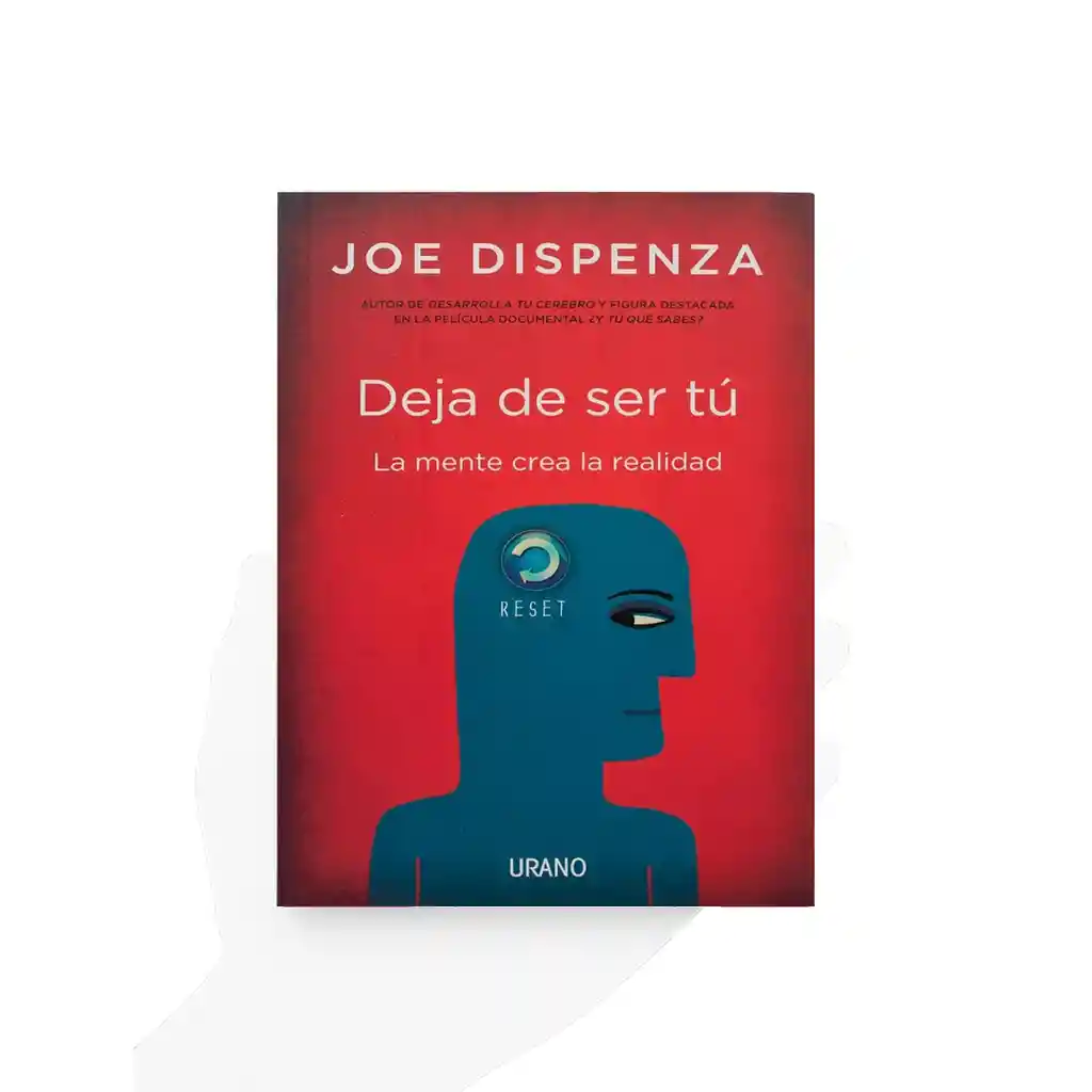 Ed. Bolsillo - Deja De Ser Tú - La Mente Crea La Realidad