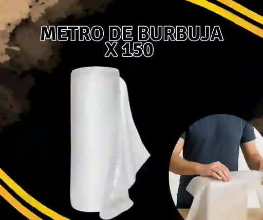 Metro Burbuja X 150