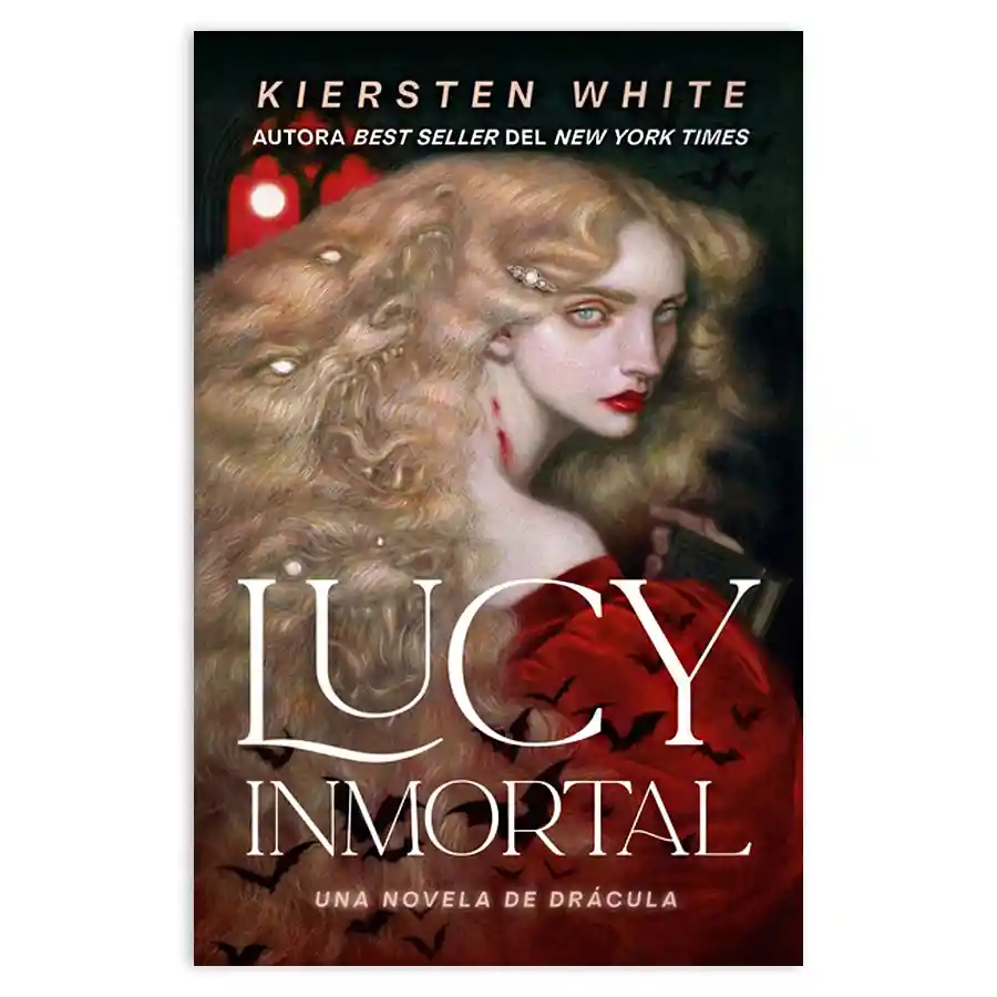 Lucy Inmortal - Una Novela De Drácula - Kiersten White