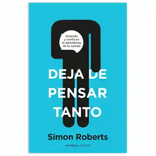 Deja De Pensar Tanto - Simón Roberts - Original