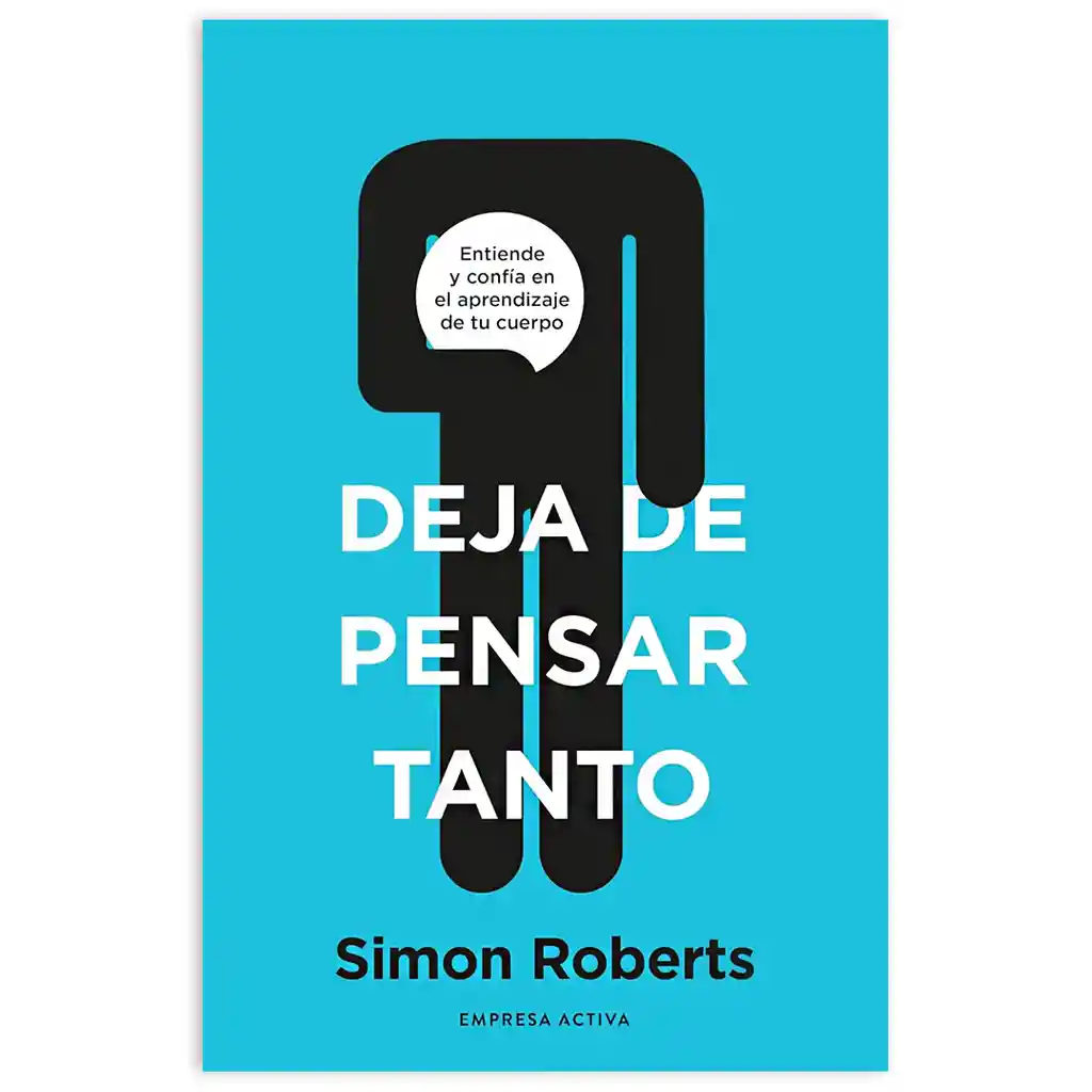 Deja De Pensar Tanto - Simón Roberts - Original