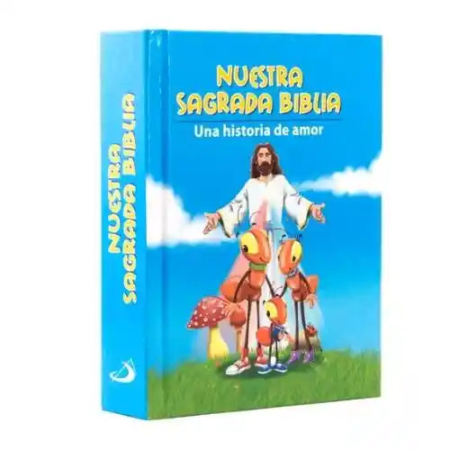 Nuestra Sagrada Biblia Una Historia De Amor Hormiguita
