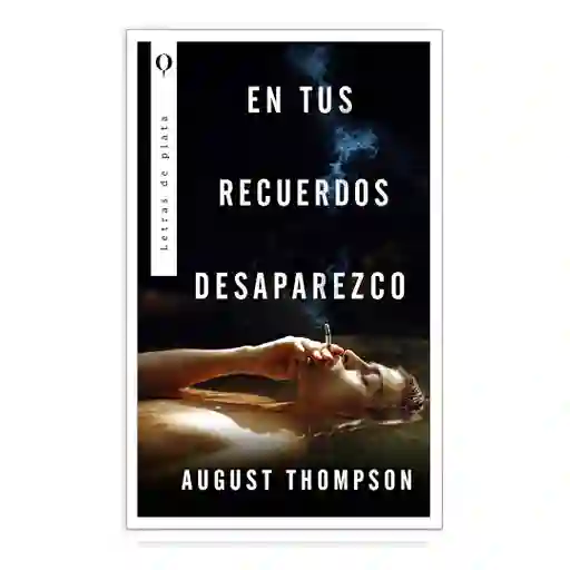 En Tus Recuerdos Desaparezco - August Thompson