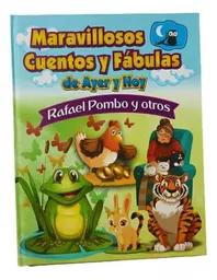 Maravillosos Cuentos Y Fabulas De Ayer Y Hoy
