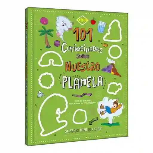 101 Curiosidades Sobre Nuestro Planeta