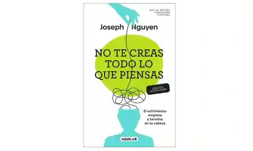 Libro No Te Creas Todo Lo Que Piensas Joseph Nguyen Español