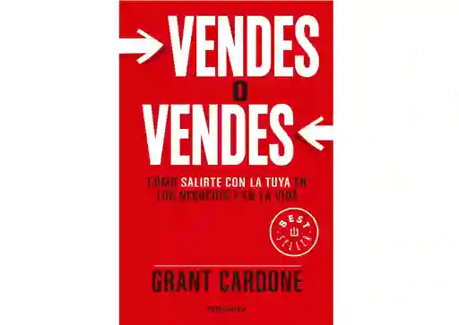 Libro Vendes O Vendes Grant Cardone , Tapa Blanda