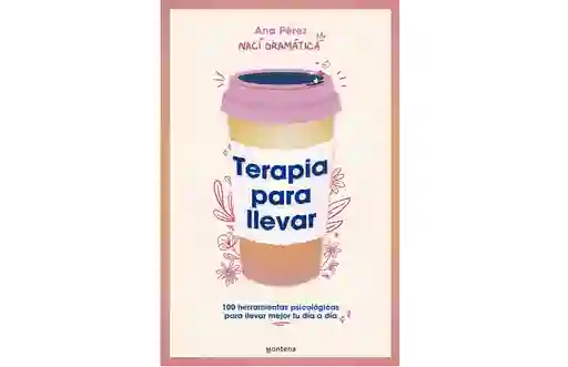 Libro Terapia Para Llevar , De Ana Pérez , Tapa Blanda