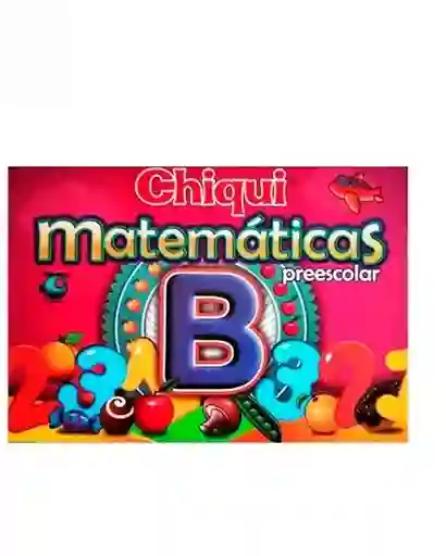 Cartilla Chiqui Matematicas Preescolar B 96 Pag Nika