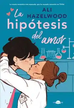 La Hipótesis Del Amor Ali Hazelwood