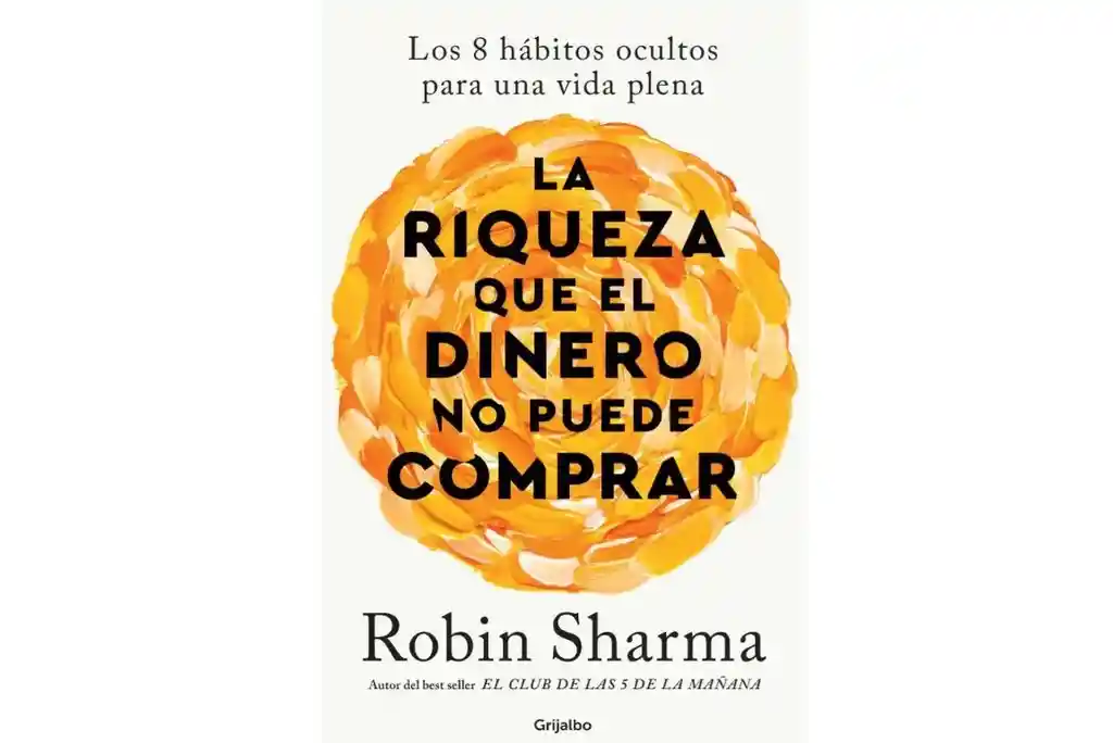Libro La Riqueza Que El Dinero No Puede Comprar, De Robin Sharma