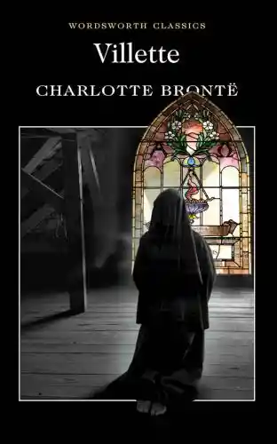 Villette - Charlotte Brontë