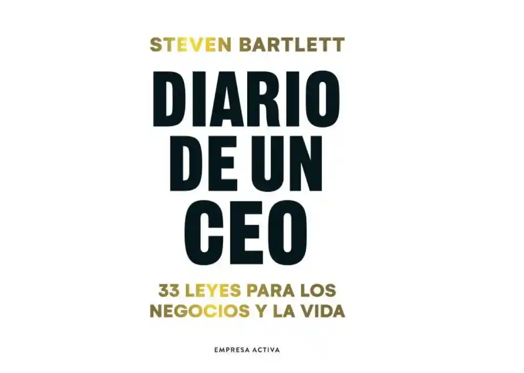 Libro Diario De Un Ceo 33 Leyes Para Los Negocios Y La Vida De Steven Bartlett