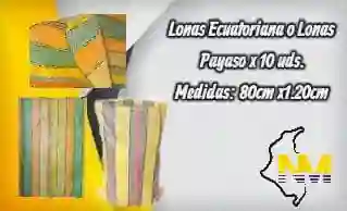 Lona Ecuatoriana O Payaso * 10unds