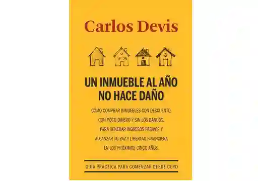 Libro Un Inmueble Al Año No Hace Daño , De Carlos Devis