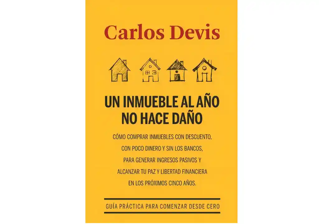 Libro Un Inmueble Al Año No Hace Daño , De Carlos Devis