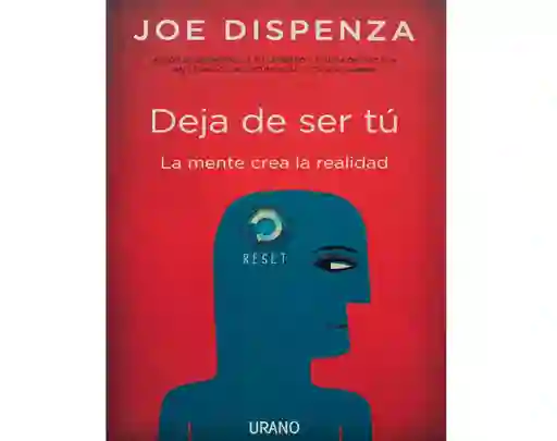 Libro Deja De Ser Tu , De Joe Dispenza , Tapa Blanda