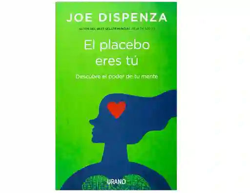 Libro El Placebo Eres Tú, De Joe Dispenza , Tapa Blanda